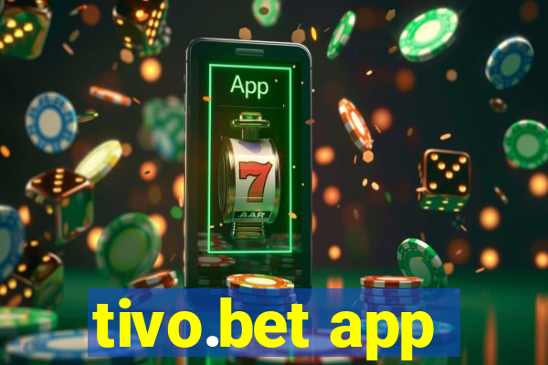 tivo.bet app
